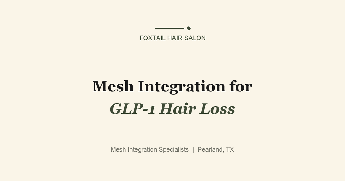 Mesh Integration for GLP-1 Hair Loss